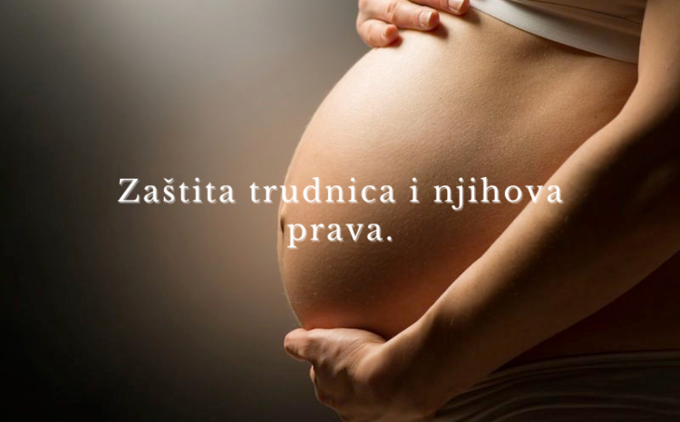  Zaštita trudnica u radnom pravu – Položaj, zaštita, obaveze poslodavca..