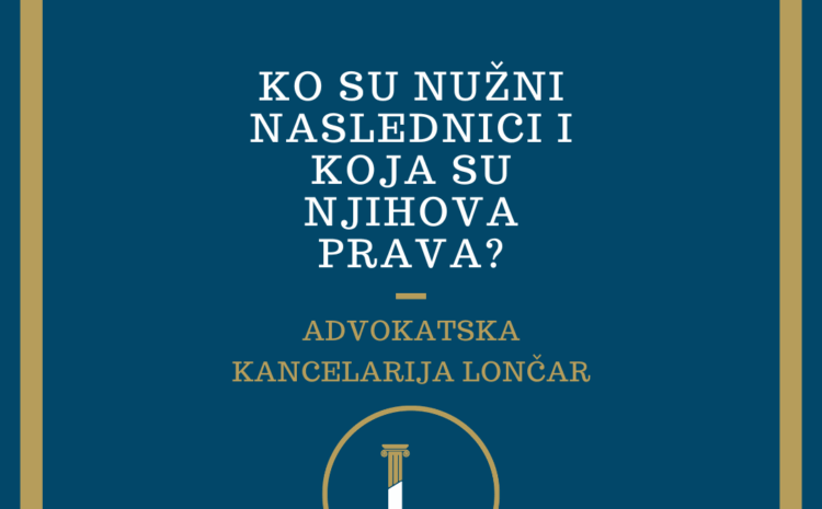  Ko su nužni naslednici i koja su njihova prava?