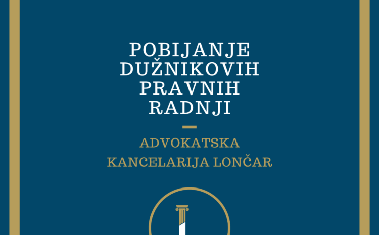 Pravna zažtita poverilaca-Pobijanje dužnikovih pravnih radnji