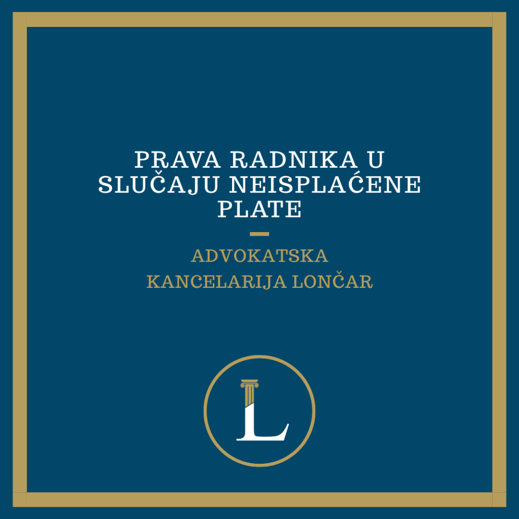 Prava radnika u slučaju neisplaćene plate – praktični vodič za zaposlene u Novom Sadu