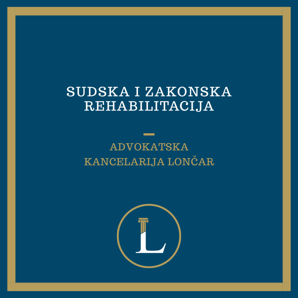 Sudska i zakonska rehabilitacija – kako povratiti status neosuđivanog lica?