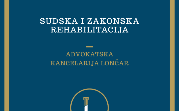  Sudska i zakonska rehabilitacija – kako povratiti status neosuđivanog lica?