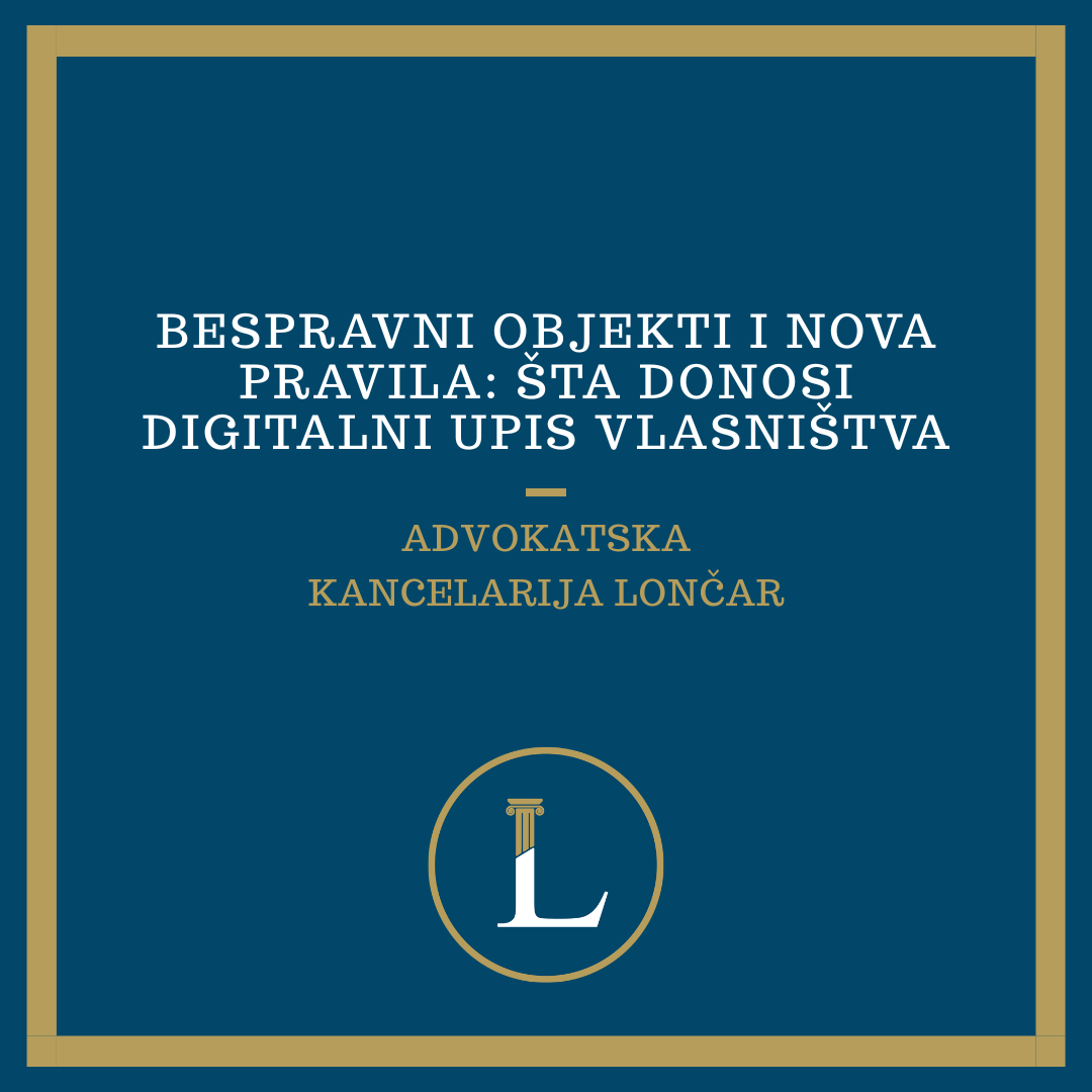 Bespravni objekti i nova pravila: šta donosi digitalni upis vlasništva