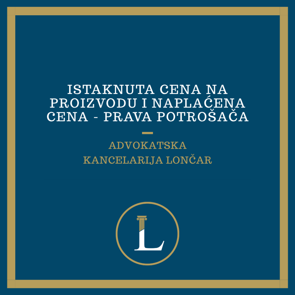 Istaknuta cena na proizvodu i naplaćena cena – Koja su prava potrošača?